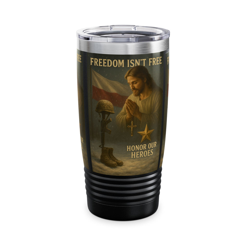 Freedom Isn't Free Prayer Tumbler — Honor Our Heroes 20oz
