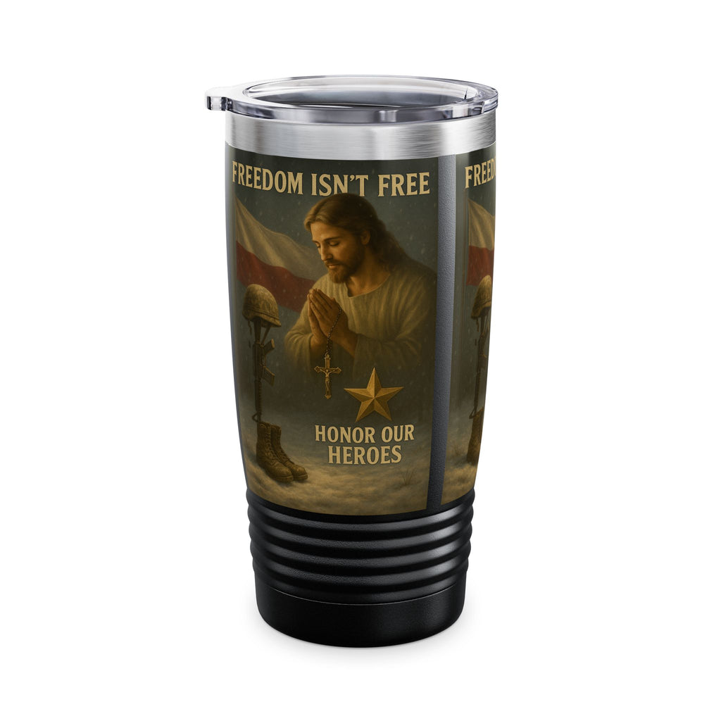 Freedom Isn't Free Prayer Tumbler — Honor Our Heroes 20oz