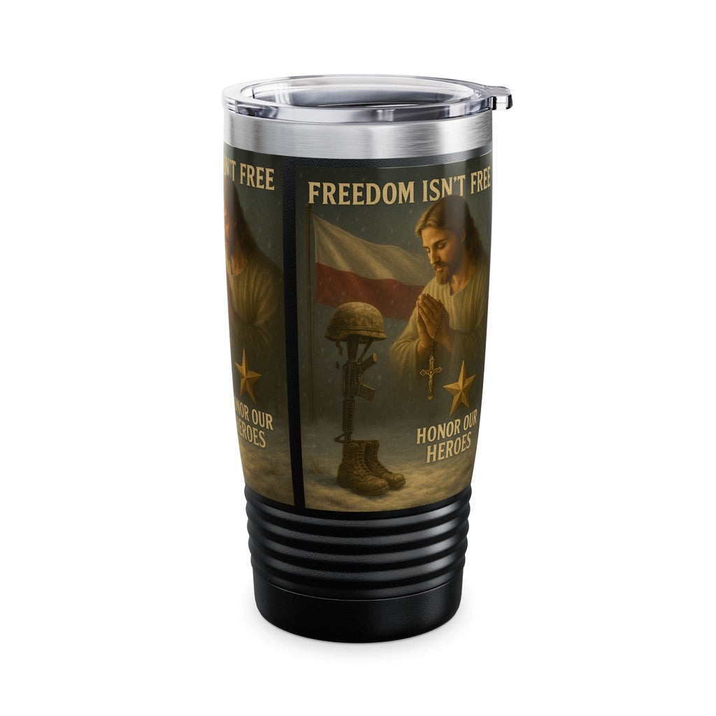 Freedom Isn't Free Prayer Tumbler — Honor Our Heroes 20oz